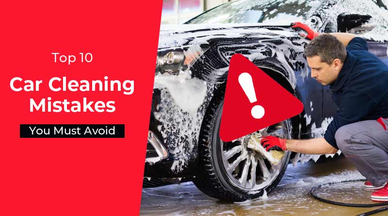 Top 10 car cleaning mistakes you must avoid