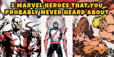 5 Marvel Heroes That You Probably Never Heard About.