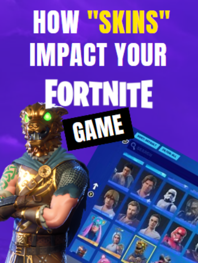 How Skins Impact Your Fortnite Game!