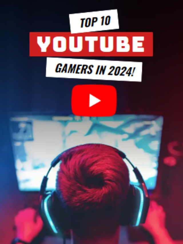 Top 10 YouTube gamers in 2024!