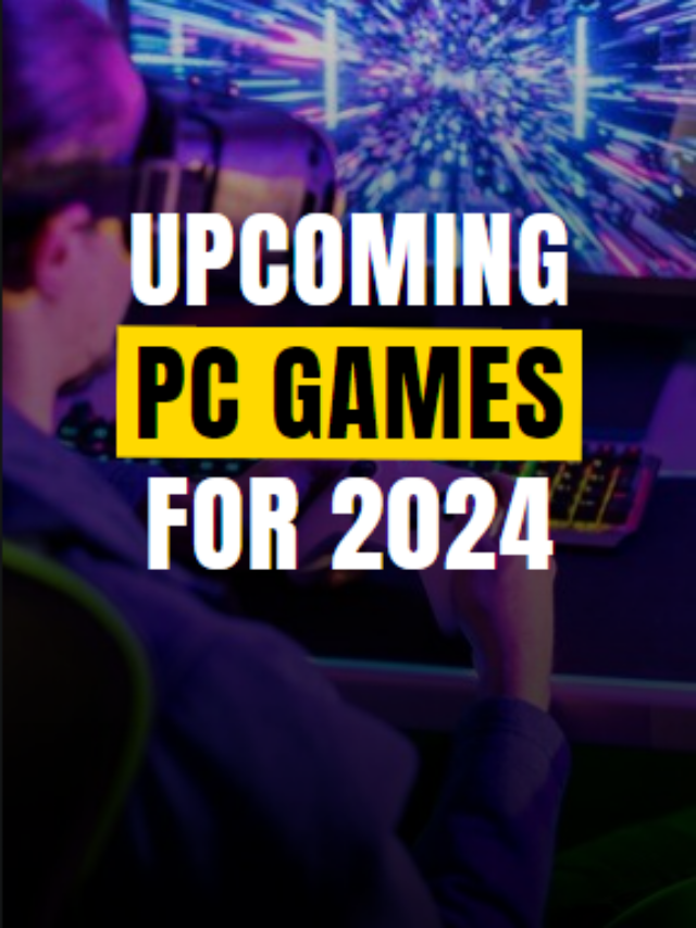 Upcoming PC Games for 2024!